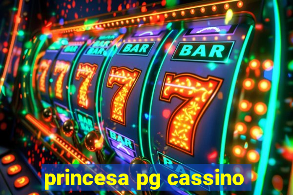 princesa pg cassino